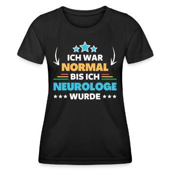 Ich war normal bis ich Neurologe wurde - Frauen Funktions-T-Shirt - Schwarz - Vorne - AI Model Female 172 light (172cm)