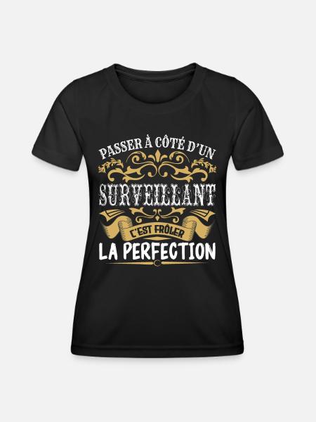 Le Meilleur Surveillant | Surveillant à la perfect - T-shirt sport Femme - noir