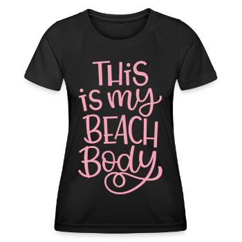 This Is My Beach Body - Women's Functional T-Shirt - black - Front - AI Model Female 172 light (172cm)