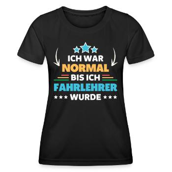 J’étais normal jusqu’à ce que je devienne moniteur d’auto-école - T-shirt sport Femme - noir - Devant - AI Model Female 172 light (172cm)