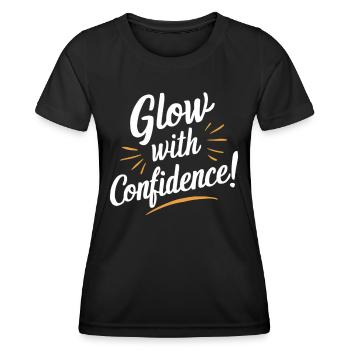 Glow with Confidence Motivation - Women's Functional T-Shirt - black - Front - AI Model Female 172 light (172cm)