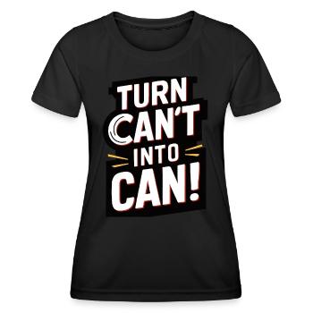 I can't turn into a can! - Women's Functional T-Shirt - black - Front - AI Model Female 172 light (172cm)