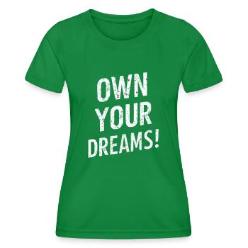 Own Your Dreams Motivation - Women's Functional T-Shirt - kelly green - Front - AI Model Female 172 dark (172cm)