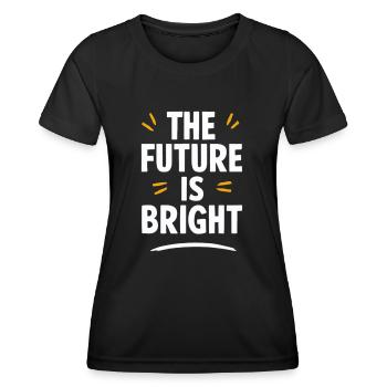 Die Zukunft Ist Strahlend Motivation - Frauen Funktions-T-Shirt - Schwarz - Vorne - AI Model Female 172 light (172cm)