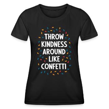 Streue Freundlichkeit Wie Konfetti - Frauen Funktions-T-Shirt - Schwarz - Vorne - AI Model Female 172 light (172cm)