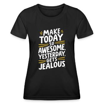 Faites-le brillamment aujourd’hui, hier sera jaloux - T-shirt sport Femme - noir - Devant - AI Model Female 172 light (172cm)