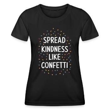 Verbreite Freundlichkeit Wie Konfetti - Frauen Funktions-T-Shirt - Schwarz - Vorne - AI Model Female 172 light (172cm)