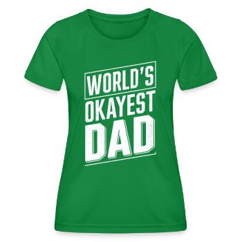 World's Okayest Dad Unique Style - Women's Functional T-Shirt - kelly green - Front - AI Model Female 172 dark (172cm)