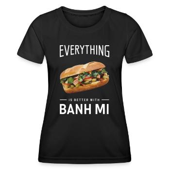 Everything Is Better With Banh Mi - Women's Functional T-Shirt - black - Front - AI Model Female 172 light (172cm)