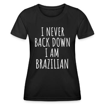 Je n’abandonne jamais, je suis brésilienne - T-shirt sport Femme - noir - Devant - AI Model Female 172 light (172cm)