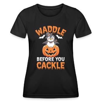Waddle Before You Cackle Penguin Halloween - Women's Functional T-Shirt - black - Front - AI Model Female 172 light (172cm)