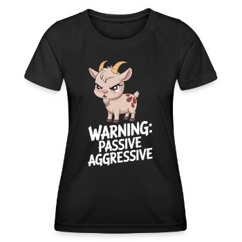 Warnung: Passive Aggressive Ziege Humor - Frauen Funktions-T-Shirt - Schwarz - Vorne - AI Model Female 172 light (172cm)
