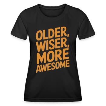 Älter, Weiser, Mehr Genial – Geburtstag Werden - Frauen Funktions-T-Shirt - Schwarz - Vorne - AI Model Female 172 light (172cm)