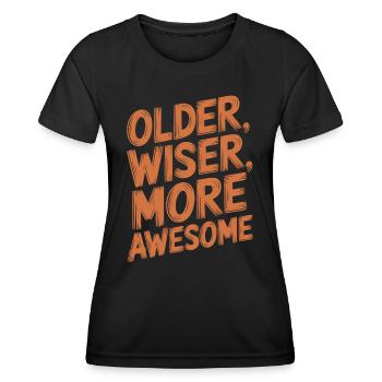 Older, Smarter, More Awesome - Birthday Older - Women's Functional T-Shirt - black - Front - AI Model Female 172 light (172cm)