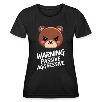Warning Passive Aggressive Bär Illustration - Frauen Funktions-T-Shirt - Schwarz - Vorne - AI Model Female 172 light (172cm)