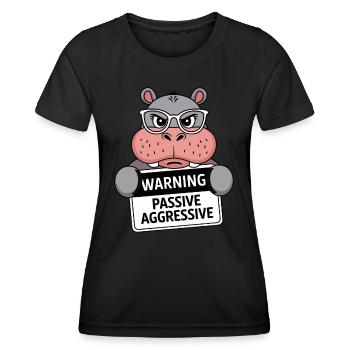 Achtung Passive Aggressive Nilpferd Humorvoll - Frauen Funktions-T-Shirt - Schwarz - Vorne - AI Model Female 172 light (172cm)