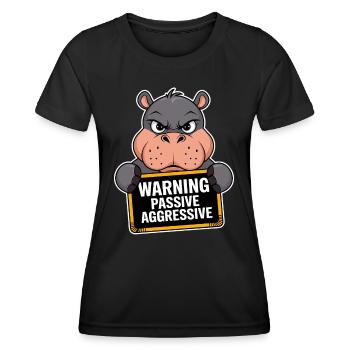 Warning: Passive, Aggressive, Hippopotamus - Women's Functional T-Shirt - black - Front - AI Model Female 172 light (172cm)