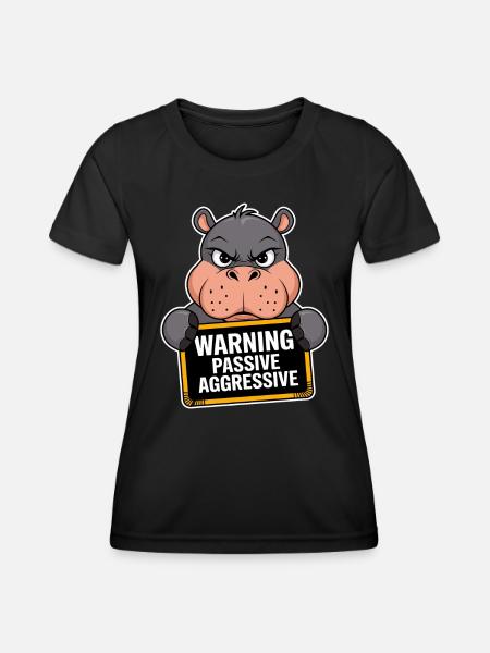 Warnung Passiv Aggressiv Nilpferd - Frauen Funktions-T-Shirt - Schwarz