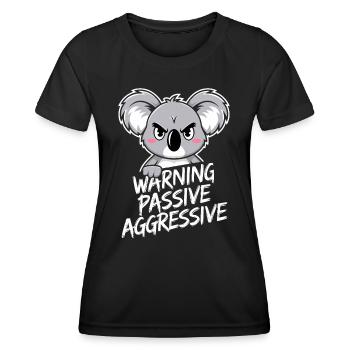 Warning Passive Aggressive Koala Humor - Frauen Funktions-T-Shirt - Schwarz - Vorne - AI Model Female 172 light (172cm)