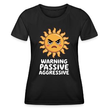 Caution Passive Aggressive Sun - Women's Functional T-Shirt - black - Front - AI Model Female 172 light (172cm)