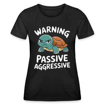 Warning: Passive, Aggressive, Turtle - Women's Functional T-Shirt - black - Front - AI Model Female 172 light (172cm)
