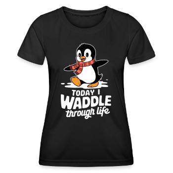 Today I'm waddling through life Penguin - Women's Functional T-Shirt - black - Front - AI Model Female 172 light (172cm)