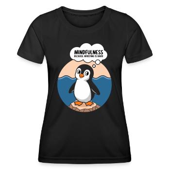 Achtsamkeit Weil Erwachsensein Schwer Ist - Frauen Funktions-T-Shirt - Schwarz - Vorne - AI Model Female 172 light (172cm)