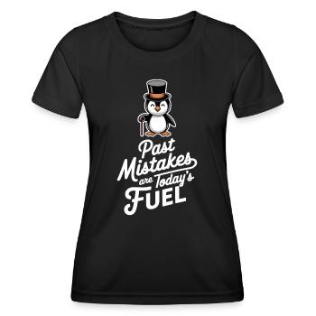 Past mistakes are the fuel of today - Women's Functional T-Shirt - black - Front - AI Model Female 172 light (172cm)