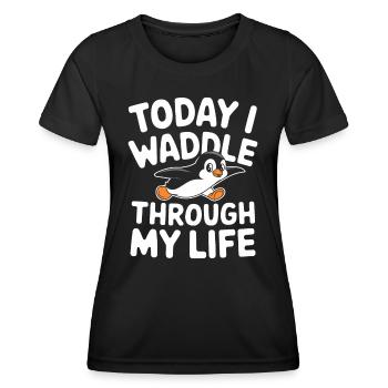 Today I'm Waddling Through My Life T-Shirt - Women's Functional T-Shirt - black - Front - AI Model Female 172 light (172cm)