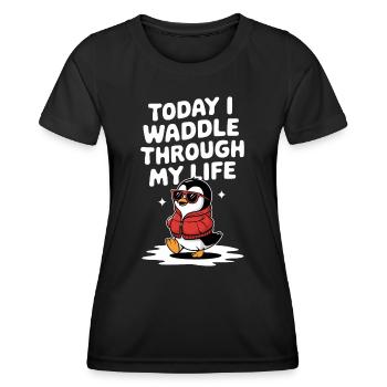 Today I'm waddling through my life Penguin - Women's Functional T-Shirt - black - Front - AI Model Female 172 light (172cm)