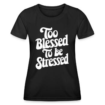 Trop béni pour être stressé - T-shirt sport Femme - noir - Devant - AI Model Female 172 light (172cm)
