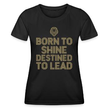 Löwe Sternzeichen Born To radiate Destined To Lead - Frauen Funktions-T-Shirt - Schwarz - Vorne - AI Model Female 172 light (172cm)