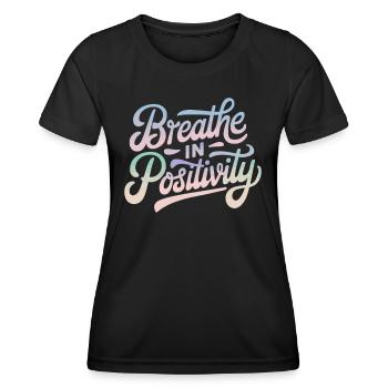 Positivity Inspirational - Women's Functional T-Shirt - black - Front - AI Model Female 172 light (172cm)