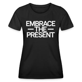 Umarmt Die Gegenwart Inspirierende - Frauen Funktions-T-Shirt - Schwarz - Vorne - AI Model Female 172 light (172cm)