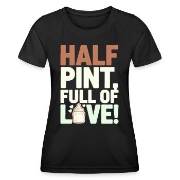 Half-Year Birthday: Half Pint Full Of Love - Women's Functional T-Shirt - black - Front - AI Model Female 172 light (172cm)