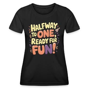Anniversaire de six mois : Prêt pour le plaisir - T-shirt sport Femme - noir - Devant - AI Model Female 172 light (172cm)
