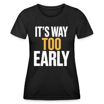 C’est un motif humoristique beaucoup trop précoce pour - T-shirt sport Femme - noir - Devant - AI Model Female 172 light (172cm)