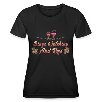 Binge Watching And Rosé Wine Serial Junkie TV Series - Women's Functional T-Shirt - black - Front - AI Model Female 172 light (172cm)