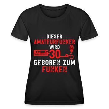 Amateurfunker 30 Geburtstag Funkamateur Spruch - Frauen Funktions-T-Shirt - Schwarz - Vorne - AI Model Female 172 light (172cm)