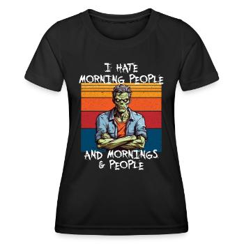I hate morning People - Frauen Funktions-T-Shirt - Schwarz - Vorne - AI Model Female 172 light (172cm)
