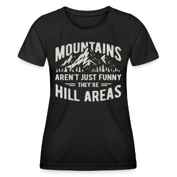 Mountains are hill areas - hilarious pun - Frauen Funktions-T-Shirt - Schwarz - Vorne - AI Model Female 172 light (172cm)