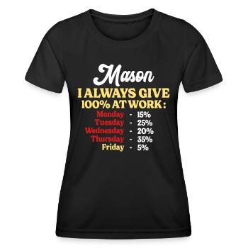 100% At Work Funny Mason Quote - Women's Functional T-Shirt - black - Front - AI Model Female 172 light (172cm)