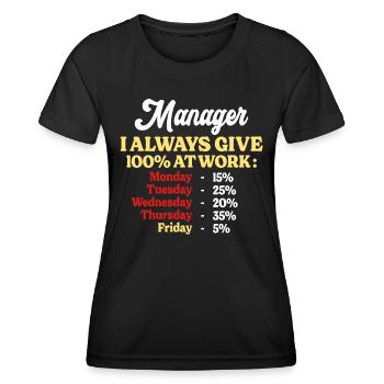 100% At Work Funny Manager Quote - Women's Functional T-Shirt - black - Front - AI Model Female 172 light (172cm)