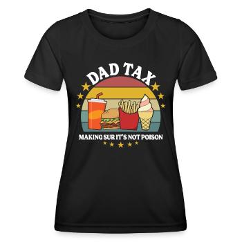 Father's Day Sarcasm Dad Tax - Women's Functional T-Shirt - black - Front - AI Model Female 172 light (172cm)