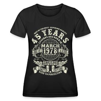 45 years old - legend born in march 1978 - Women's Functional T-Shirt - black - Front - AI Model Female 172 light (172cm)