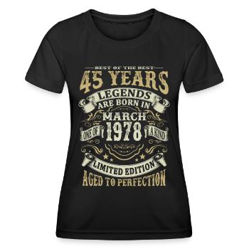 45 years - Legends are born in March 1978 - Women's Functional T-Shirt - black - Front - AI Model Female 172 light (172cm)