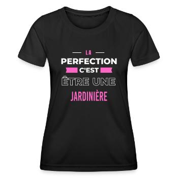 La perfection, c'est être une jardinière - T-shirt sport Femme - noir - Devant - AI Model Female 172 light (172cm)