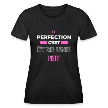 La perfection, c'est être une instit - T-shirt sport Femme - noir - Devant - AI Model Female 172 light (172cm)