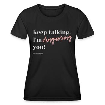 Keep talking I am diagnosing you #HSP - Women's Functional T-Shirt - black - Front - AI Model Female 172 light (172cm)
