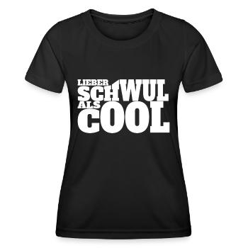 Lieber schwul als cool Liebe Schwul queer Sexismus - Frauen Funktions-T-Shirt - Schwarz - Vorne - AI Model Female 172 light (172cm)
